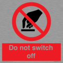 do-not-switch-off-prohibition-sign~